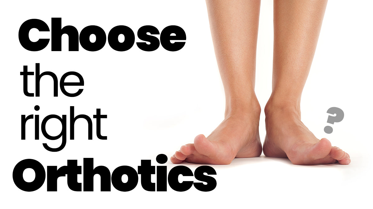How to choose the right orthotics from Natural Foot Orthotics